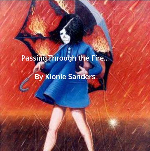 Visualizza Passing Through The Fire di Kionie Sanders
