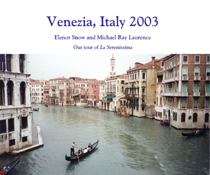 View Venezia, Italy 2003 by Our tour of La Serenissima