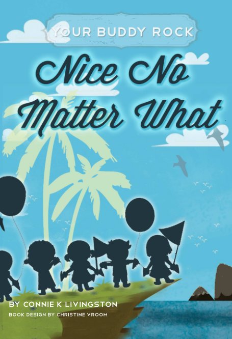 View Nice No Matter What by Connie Livingston