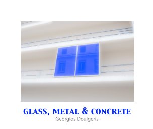 Glass, Metal & Concrete book cover