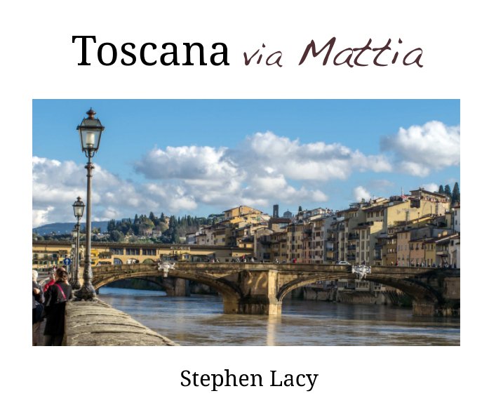 View Toscana via Mattia by Stephen Lacy