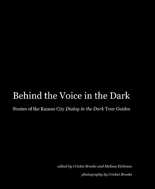 View Behind the Voice in the Dark by Cricket Brooks/Melissa Eichman photography by Cricket Brooks