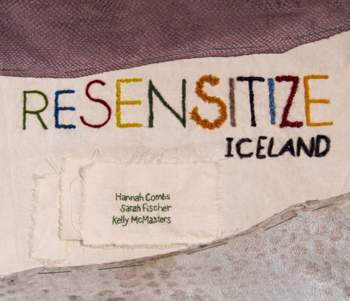 View reSENSITIZE: Iceland by Hannah Combs, Sarah Fischer, Kelly McMasters