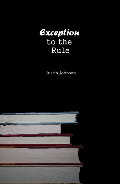 Ver Exception to the Rule por Justin Johnson