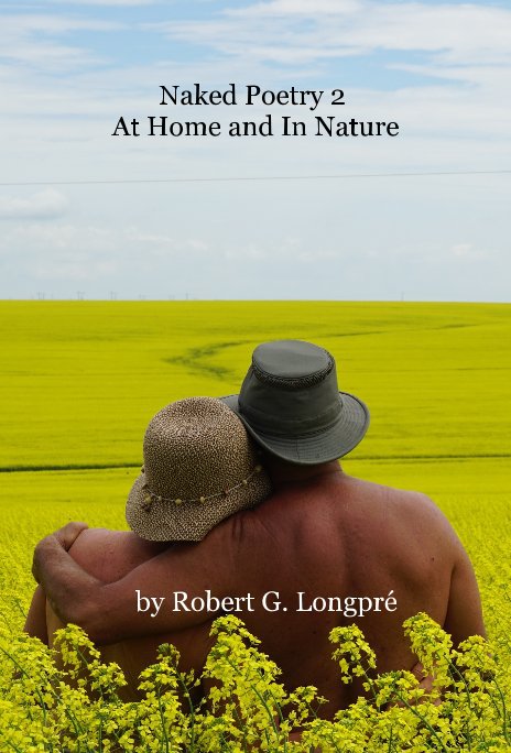 View Naked Poetry: At Home and In Nature by Robert G. Longpré