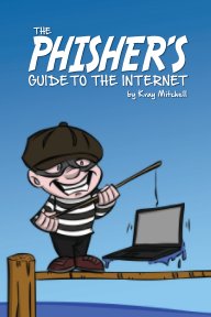 The Phishers Guide To The Internet book cover