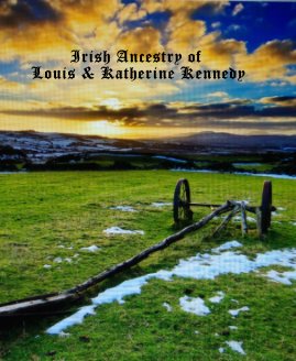 Irish Ancestry of Louis & Katherine Kennedy book cover