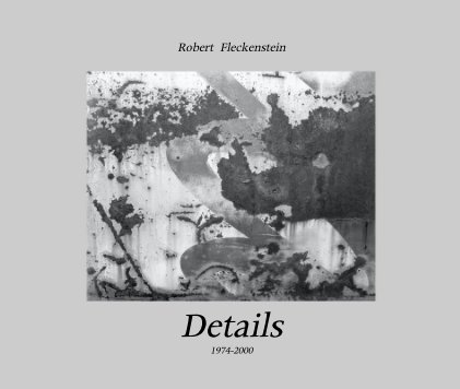 Robert Fleckenstein Details 1974-2000 book cover