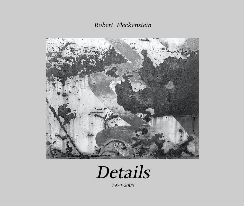 View Robert Fleckenstein Details 1974-2000 by Robert Fleckenstein.
