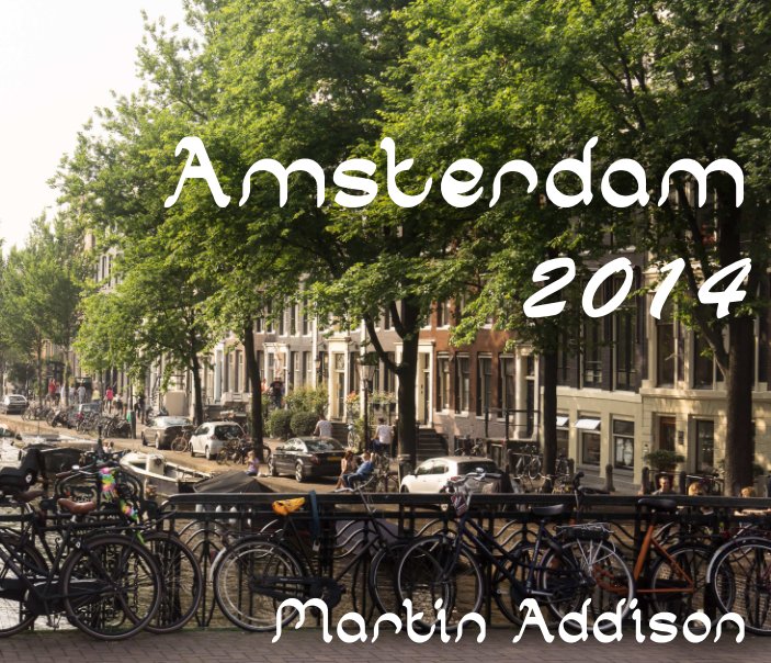 View Amsterdam by Martin Addison