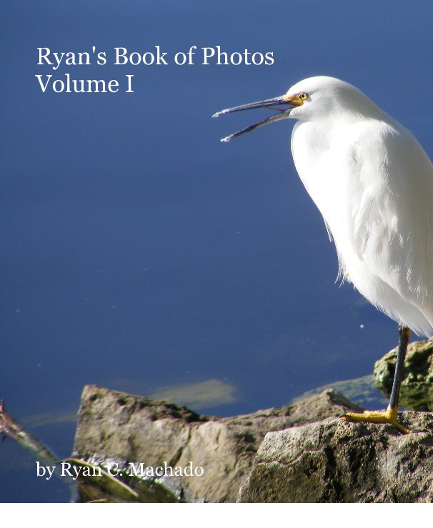 Ryan's Book of Photos Volume I nach Ryan C. Machado anzeigen