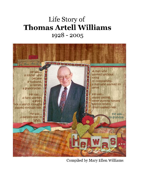View Life Story of Thomas Artell Williams 1928 - 2005 by Compiled by Mary Ellen Williams
