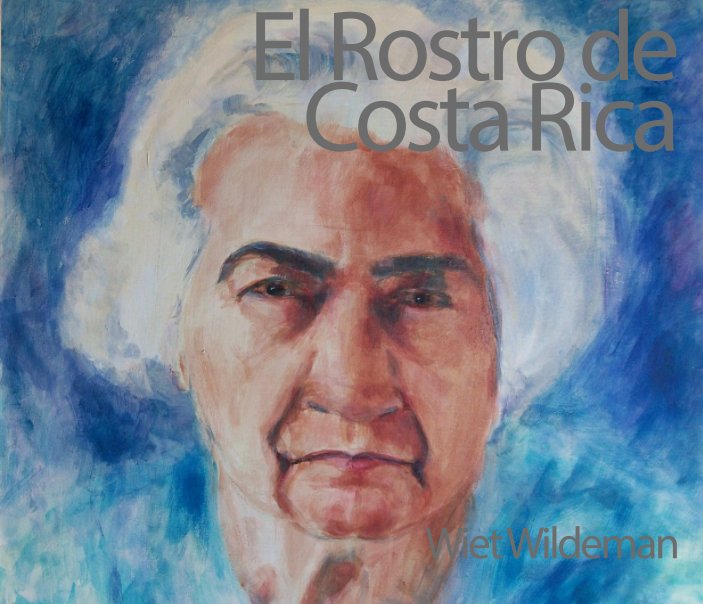 El Rostro de Costa Rica by Wiet Wildeman Blurb Books