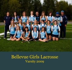 Bellevue Girls Lacrosse Varsity 2009 book cover