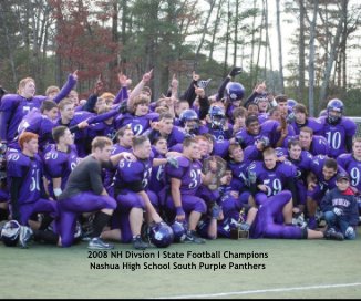 2008 NH Divsion I State Football Champions Nashua High School South Purple Panthers book cover