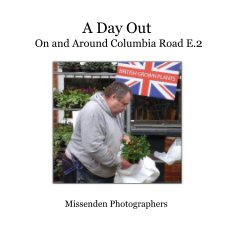 A Day Out On and Around Columbia Road E.2 book cover