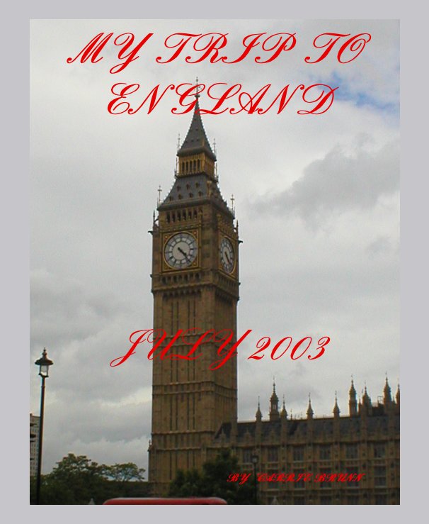 View MY TRIP TO ENGLAND by CARRIE BRUNN
