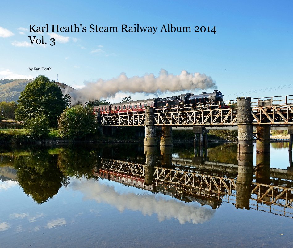 View Karl Heath's Steam Railway Album 2014 Vol. 3 by Karl Heath