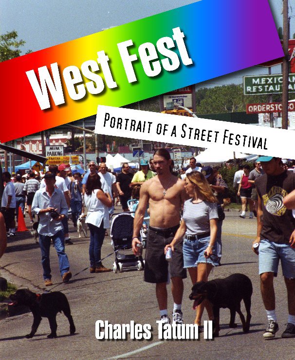 Ver West Fest: Portrait of a Street Festival por Charles Tatum II