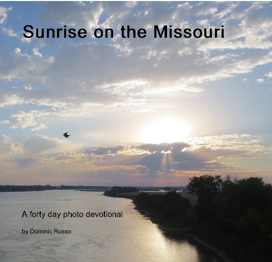 View Sunrise on the Missouri by Dominic Russo