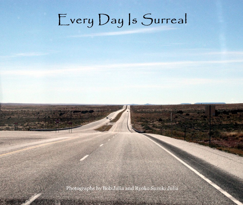 Every Day Is Surreal nach Photographs by Bob Julia and Ryoko Suzuki Julia anzeigen
