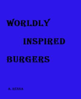 Worldly Inspired Burgers book cover