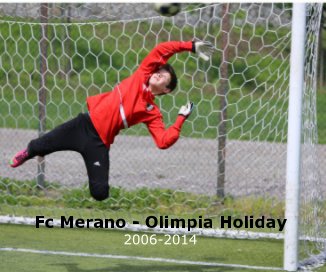 Fc Merano - Olimpia Holiday 2006-2014 book cover