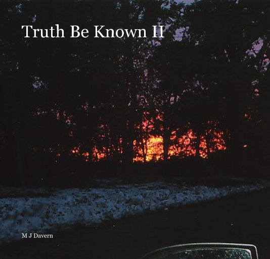 View Truth Be Known II by M J Davern