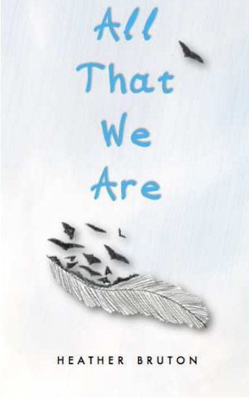 Ver All That We Are por Heather Bruton