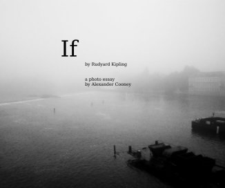 If by Rudyard Kipling a photo essay by Alexander Cooney book cover
