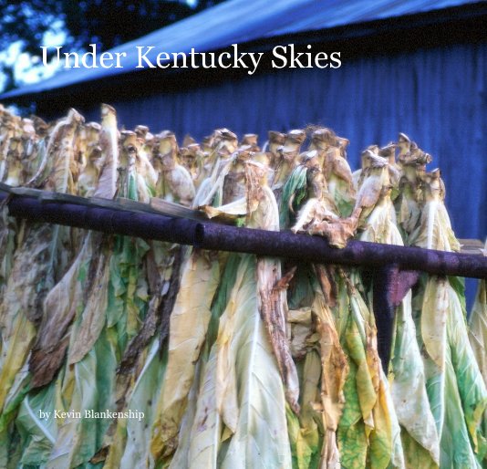 Bekijk Under Kentucky Skies op Kevin Blankenship