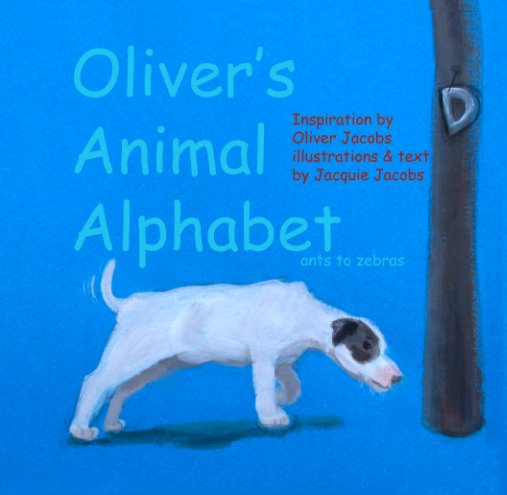 Ver Oliver's Animal Alphabet por Jacquie Jacobs & Oliver Jacobs