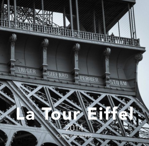 View La Tour Eiffel by Chris K Roberts