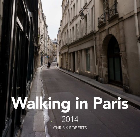 View Walking in Paris by Chris K roberts