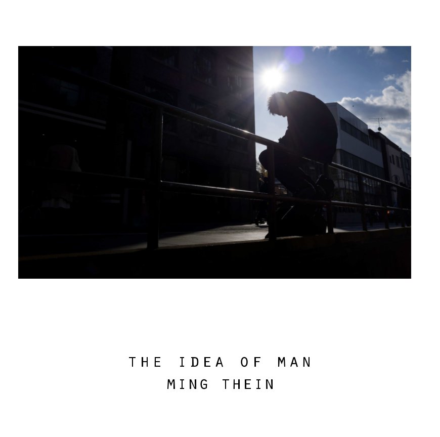 Ver The Idea Of Man por Ming Thein