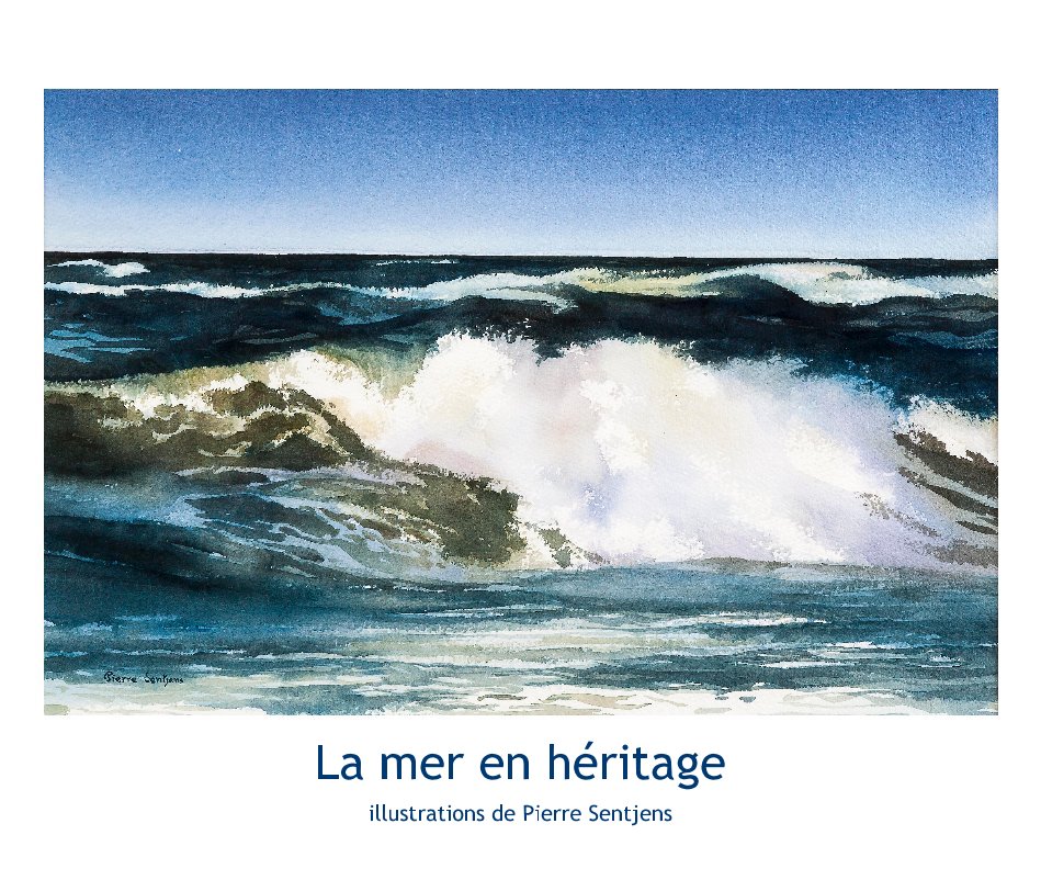 View La mer en héritage by Pierre Sentjens