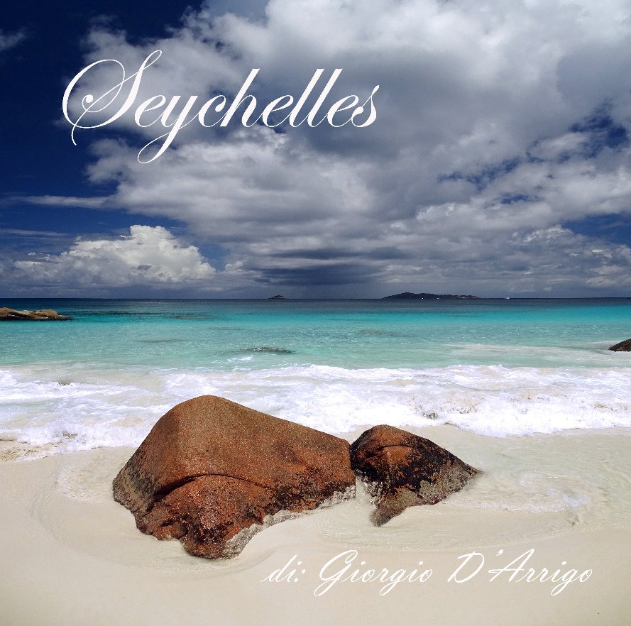 View Seychelles by Giorgio D'Arrigo