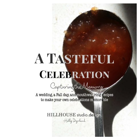 Ver A Tasteful Celebration por Holly Dyrland