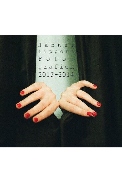 Visualizza Fotografien 2013-2014 di Hannes Lippert