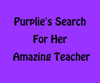 Purplie's Search For Her Amazing Teacher book cover