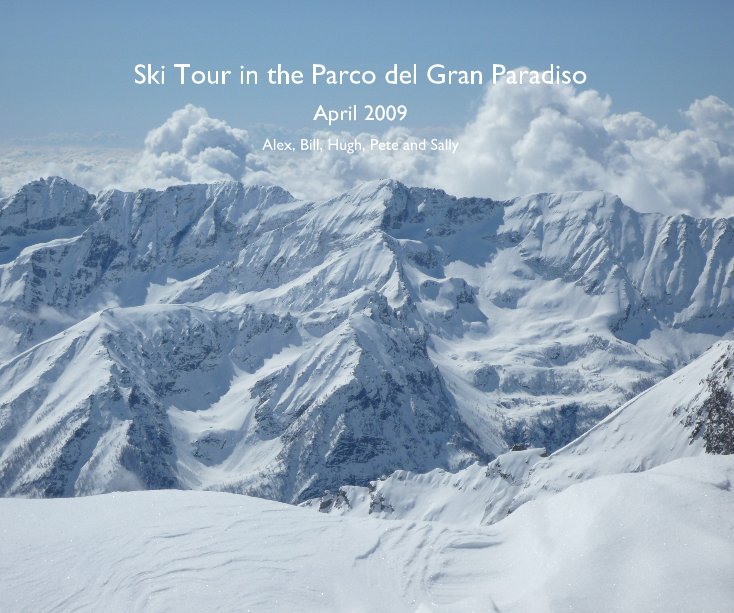 Ver Ski Tour in the Parco del Gran Paradiso por Alex, Bill, Hugh, Pete and Sally
