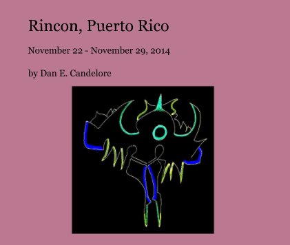 Rincon, Puerto Rico November 22 - November 29, 2014 book cover