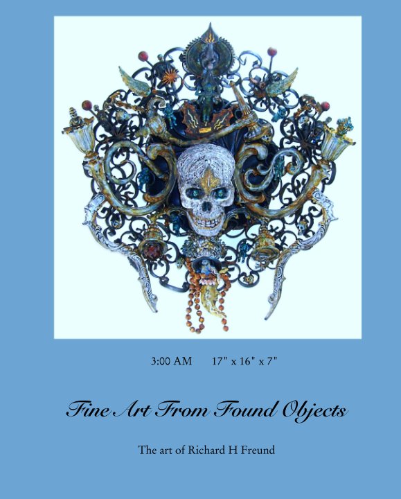 View Fine Art From Found Objects by Richard H Freund