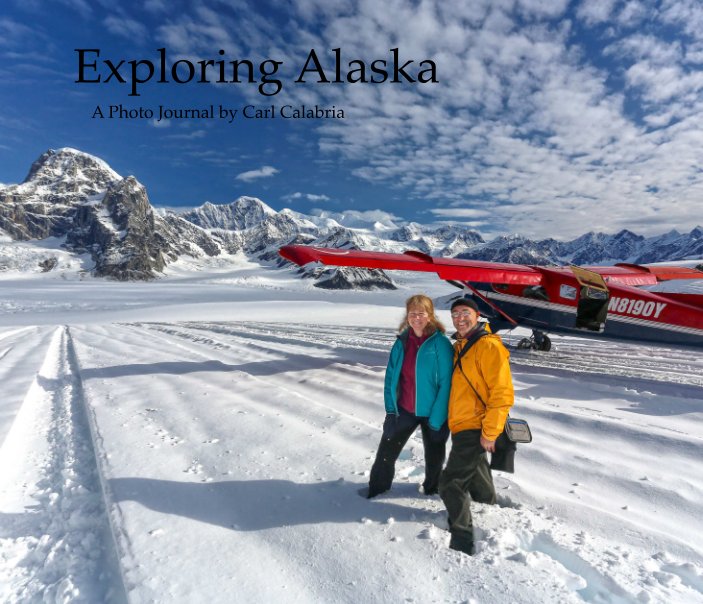 View Exploring Alaska by Carl Calabria