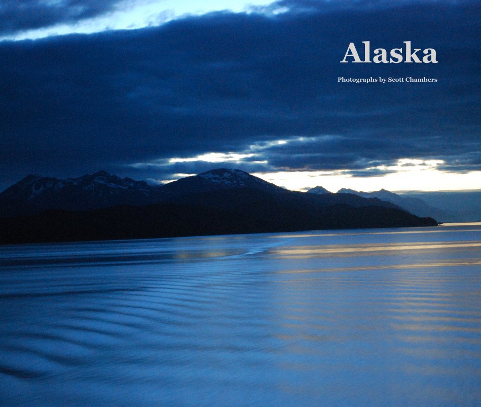 Ver Alaska por Photographs by Scott Chambers