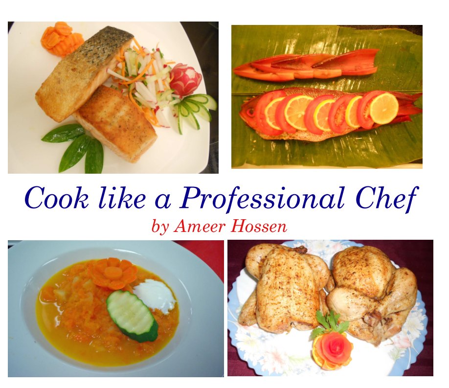 View Cook Like a Professional Chef by Ameer Hossen
