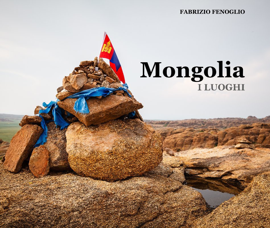 Bekijk Mongolia I LUOGHI op FABRIZIO FENOGLIO