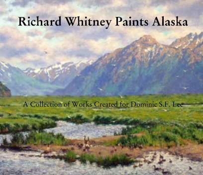 Richard Whitney Paints Alaska book cover