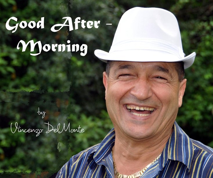 Good After - Morning nach Vincenzo Del Monte anzeigen