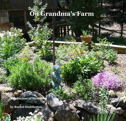 On Grandma S Farm By Rachel Huddleston Blurb Books